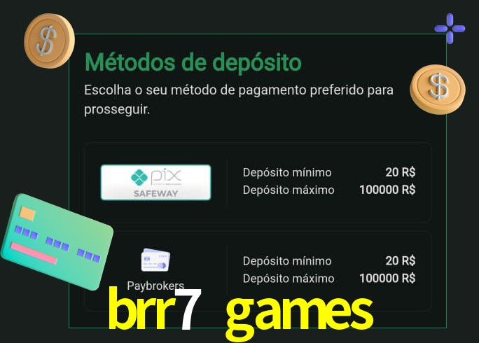 O cassino brr7 games oferece uma grande variedade de métodos de pagamento